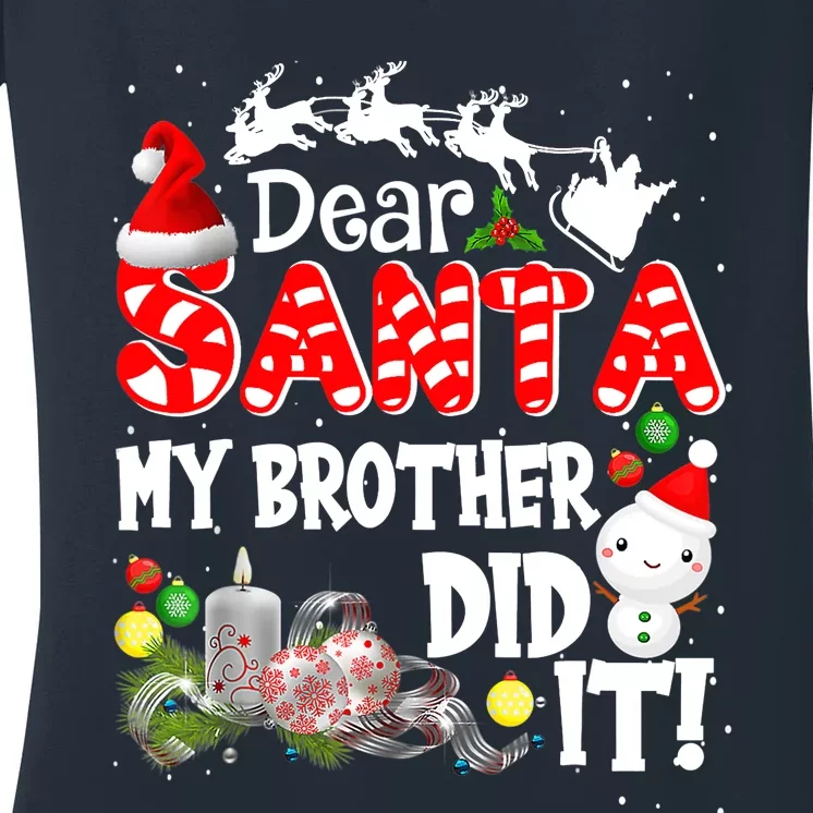 Dear Santa My Brother Did It Funny Christmas Pajama Gifts Women's V-Neck T-Shirt