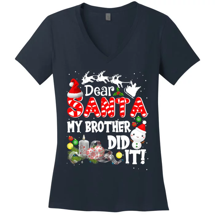 Dear Santa My Brother Did It Funny Christmas Pajama Gifts Women's V-Neck T-Shirt