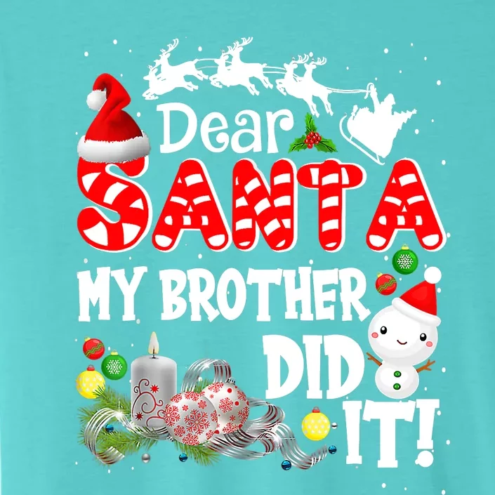 Dear Santa My Brother Did It Funny Christmas Pajama Gifts ChromaSoft Performance T-Shirt