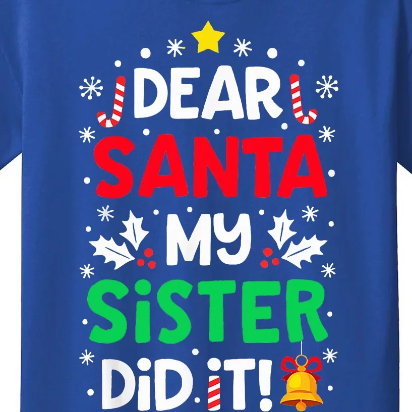 Dear Santa My Sister Did It Funny Christmas Kids T-Shirt