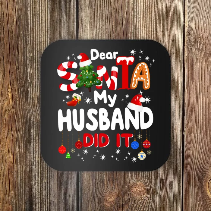 Dear Santa My Husband Did It Funny Christmas Gifts Long Sleeve Coaster