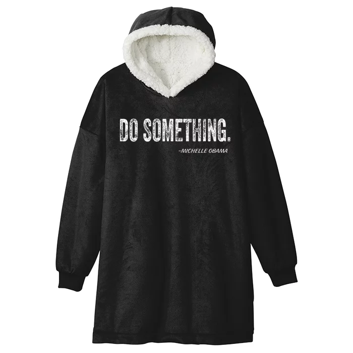 Do Something Michelle Obama Hooded Wearable Blanket