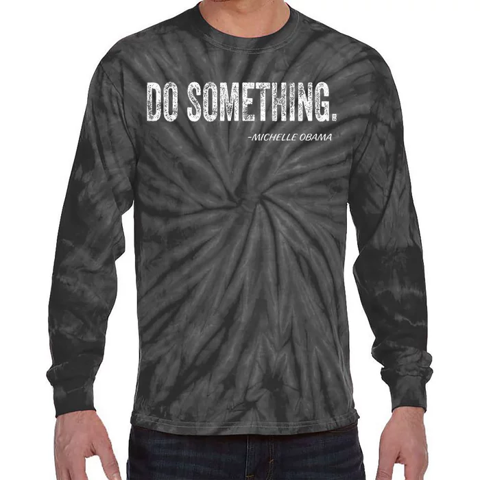 Do Something Michelle Obama Tie-Dye Long Sleeve Shirt