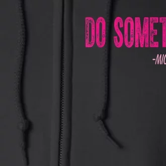 Do Something Michelle Obama Full Zip Hoodie