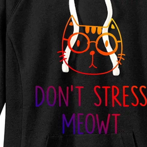 Dont Stress Meowt Cute Gift Mother Mom Cool Gift Women's Fleece Hoodie