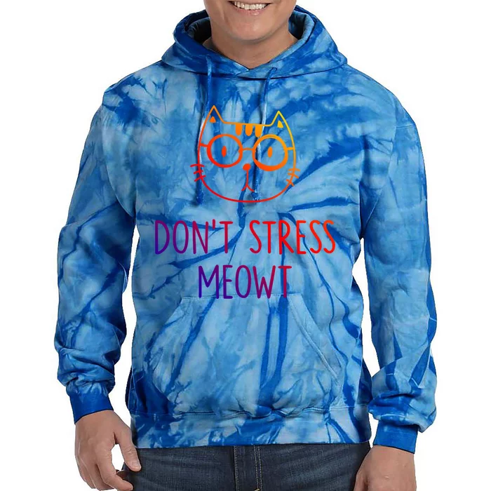 Dont Stress Meowt Cute Gift Mother Mom Cool Gift Tie Dye Hoodie