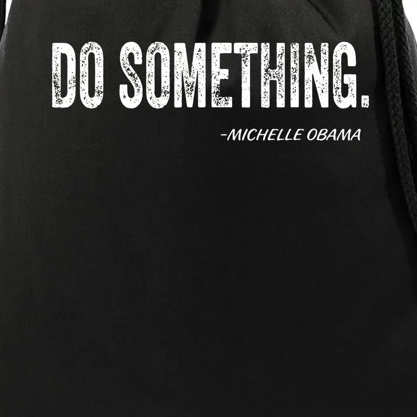 Do Something Michelle Obama Drawstring Bag