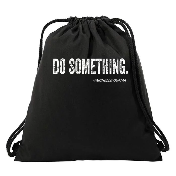 Do Something Michelle Obama Drawstring Bag