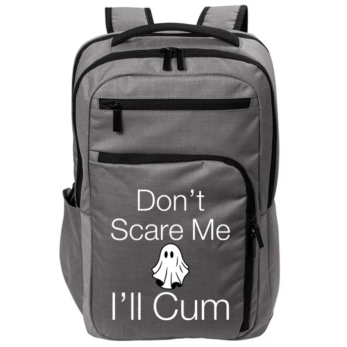 Don’T Scare Me I’Ll Cum Ghost Funny Halloween Impact Tech Backpack