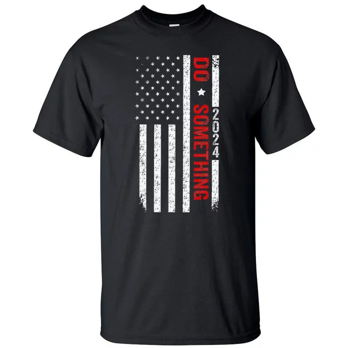 Do Something Michelle Obama Kamala Harris Waltz Us Flag 2024 Tall T-Shirt