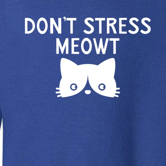 Dont Stress Meowt Cat Whisperer Kitty Lover Meow Cat Lover Gift Toddler Sweatshirt