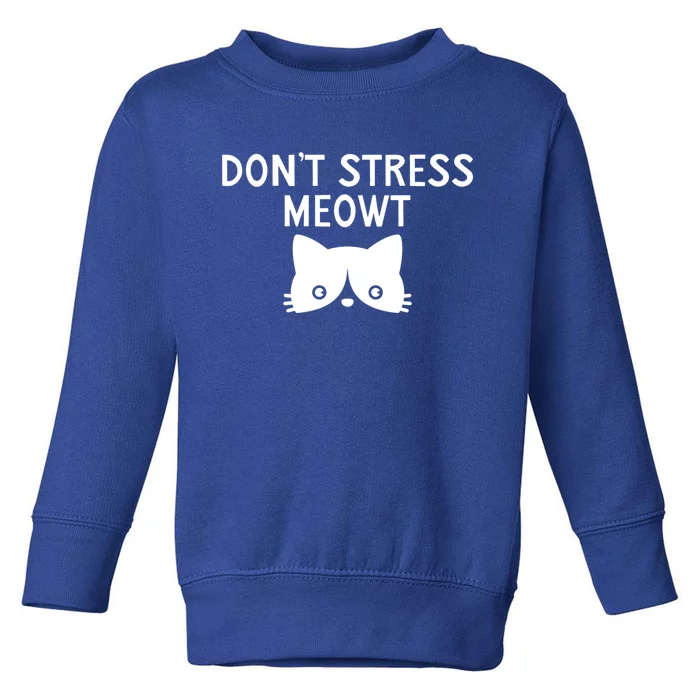 Dont Stress Meowt Cat Whisperer Kitty Lover Meow Cat Lover Gift Toddler Sweatshirt