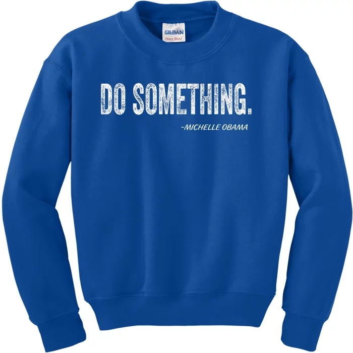 Do Something Michelle Obama Kids Sweatshirt