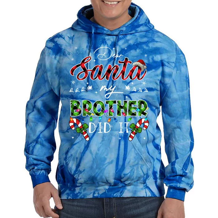 Dear Santa My Brother Did It Funny Christmas Pajama Gift Tie Dye Hoodie