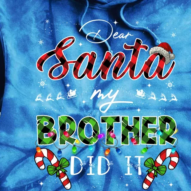 Dear Santa My Brother Did It Funny Christmas Pajama Gift Tie Dye Hoodie