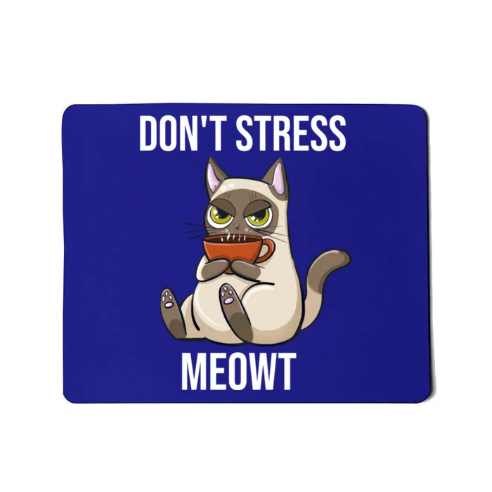 Dont Stress Meowt Funny Sarcastic Coffee Cat Gift Mousepad