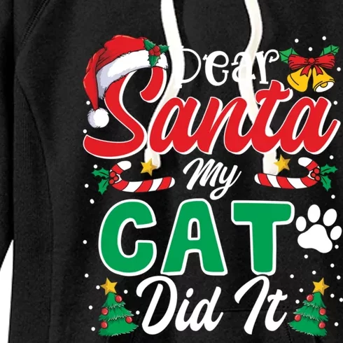 Dear Santa My Cat Did It Funny Cat Lovers Christmas Great Gift Women's Fleece Hoodie