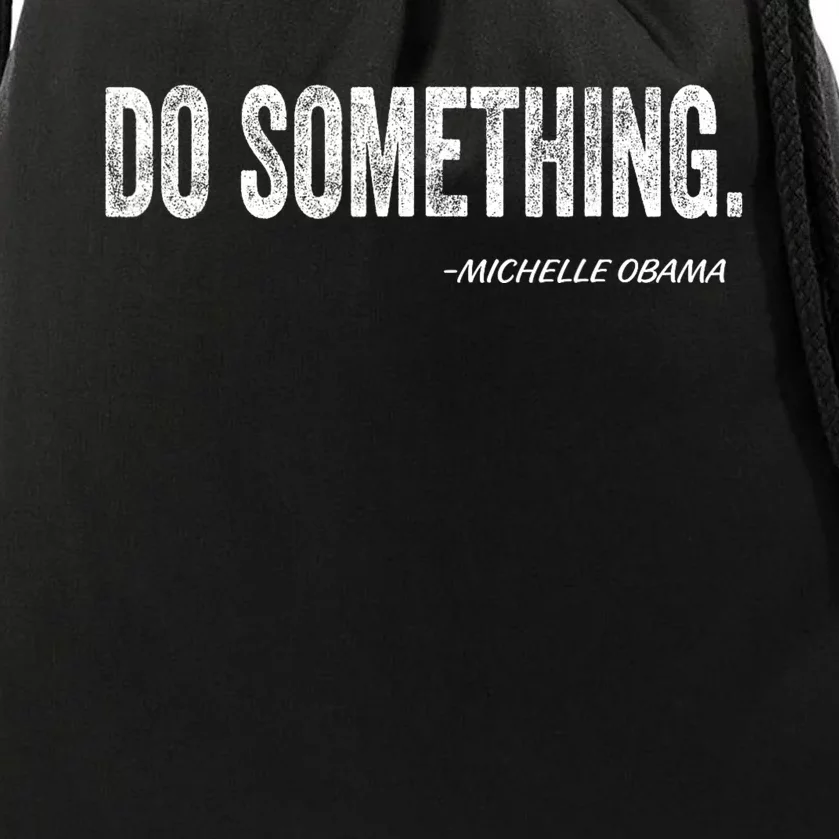 Do Something Michelle Obama Drawstring Bag