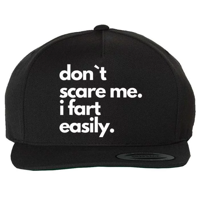 Don`T Scare Me I Fart Easily Funny Wool Snapback Cap