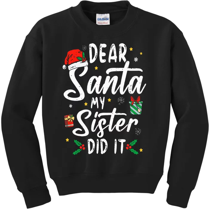 Dear Santa My Sister Did It Funny Christmas Kids Sweatshirt