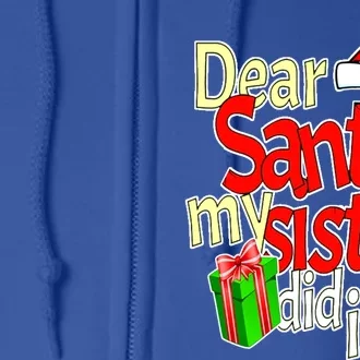 Dear Santa My Sister Did It Christmas Gift Full Zip Hoodie