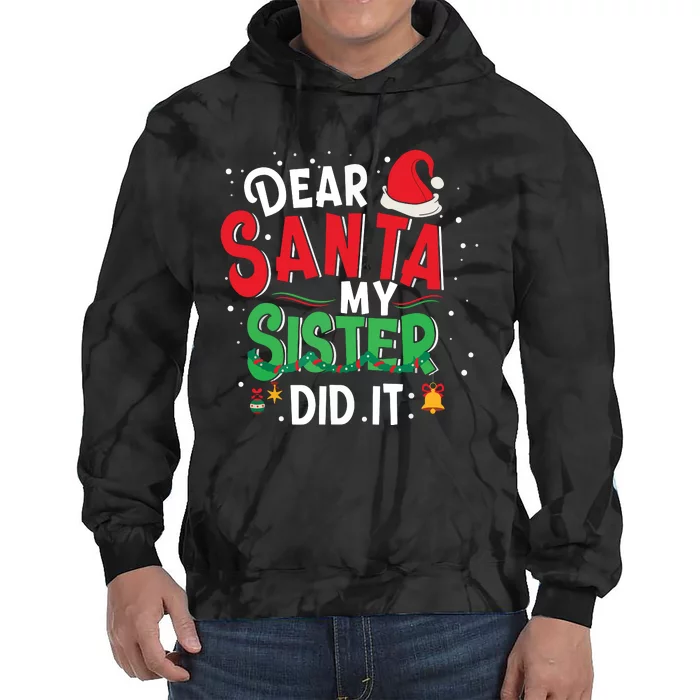 Dear Santa My Sister Did It Funny Christmas Xmas Tie Dye Hoodie