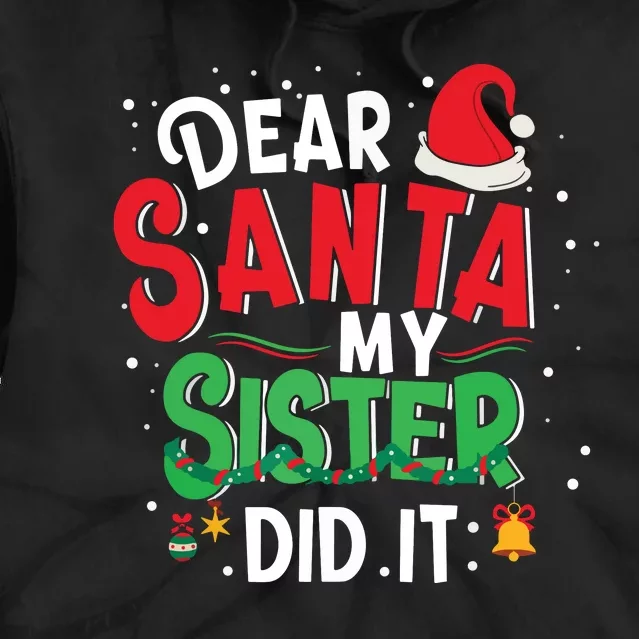 Dear Santa My Sister Did It Funny Christmas Xmas Tie Dye Hoodie