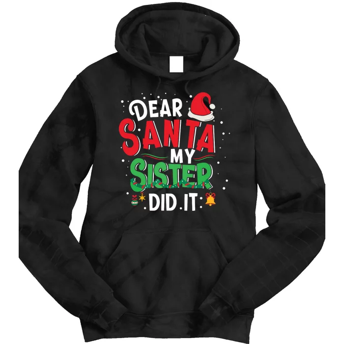 Dear Santa My Sister Did It Funny Christmas Xmas Tie Dye Hoodie