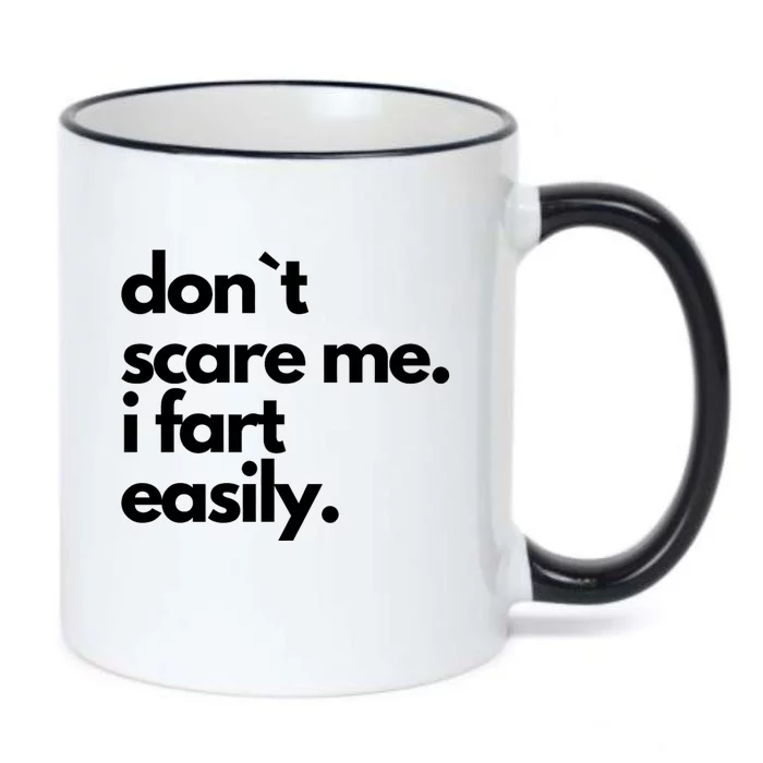 Don`T Scare Me I Fart Easily Funny Black Color Changing Mug