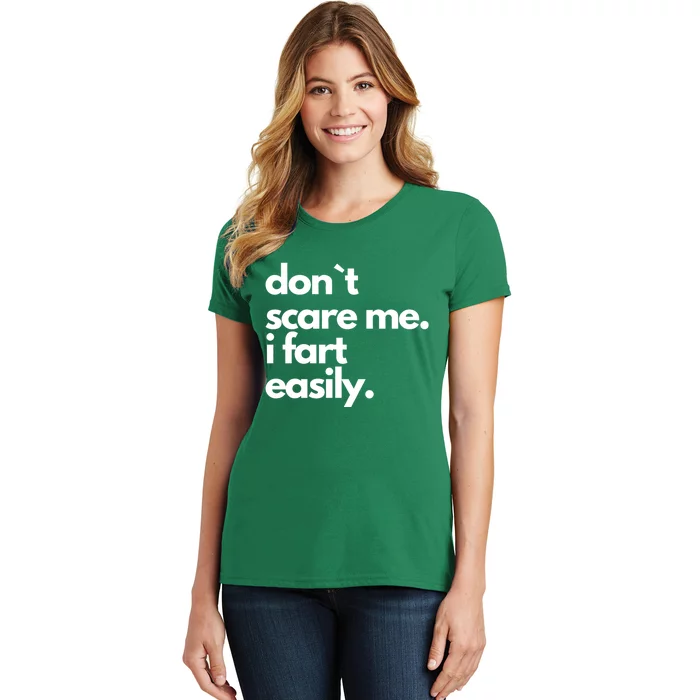 Don`T Scare Me I Fart Easily Funny Women's T-Shirt