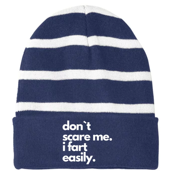 Don`T Scare Me I Fart Easily Funny Striped Beanie with Solid Band