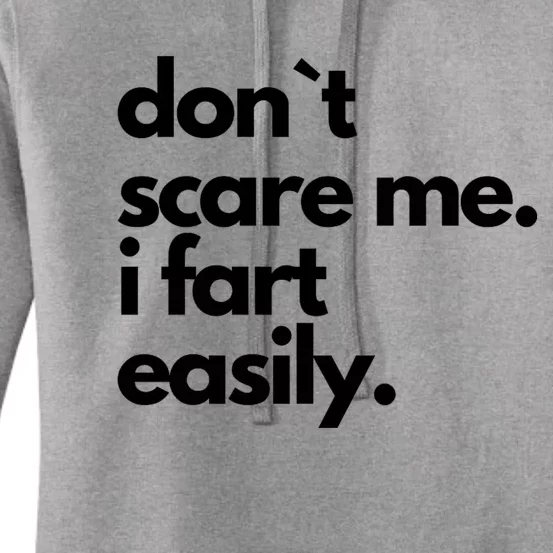 Don`T Scare Me I Fart Easily Funny Women's Pullover Hoodie