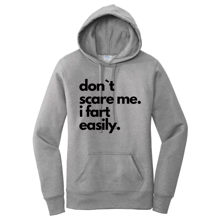 Don`T Scare Me I Fart Easily Funny Women's Pullover Hoodie