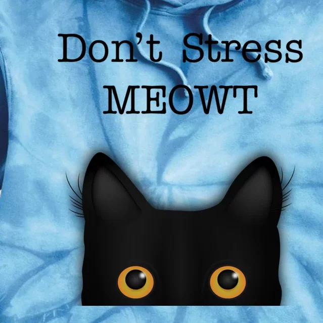 Don't Stress Meowt Funny Novelty Humor Cat Pun Great Gift Tie Dye Hoodie