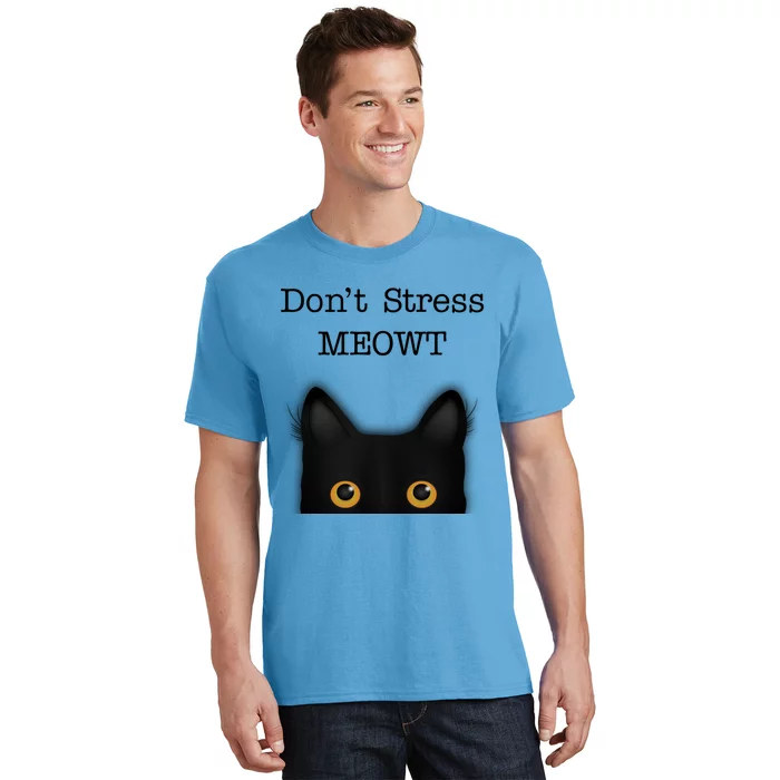 Don't Stress Meowt Funny Novelty Humor Cat Pun Great Gift T-Shirt