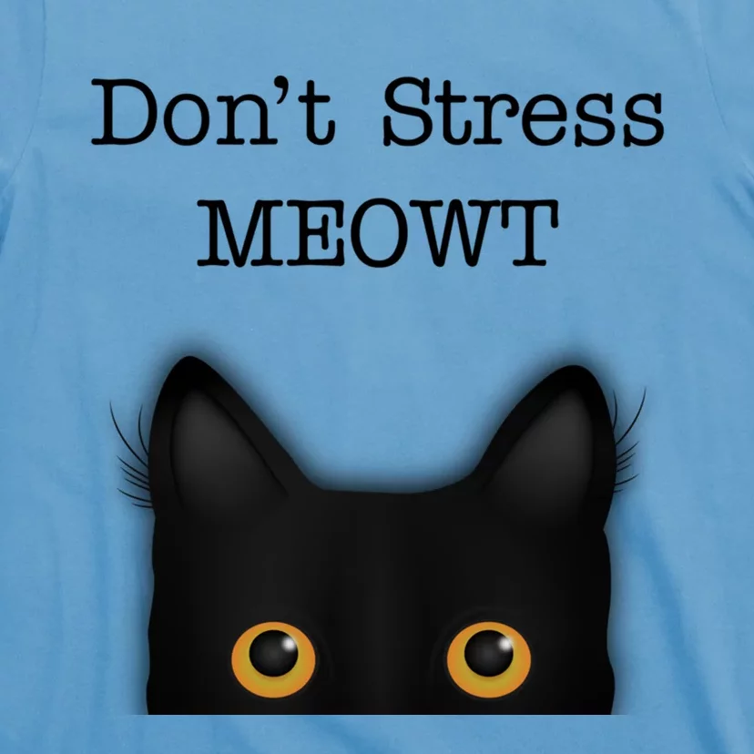 Don't Stress Meowt Funny Novelty Humor Cat Pun Great Gift T-Shirt