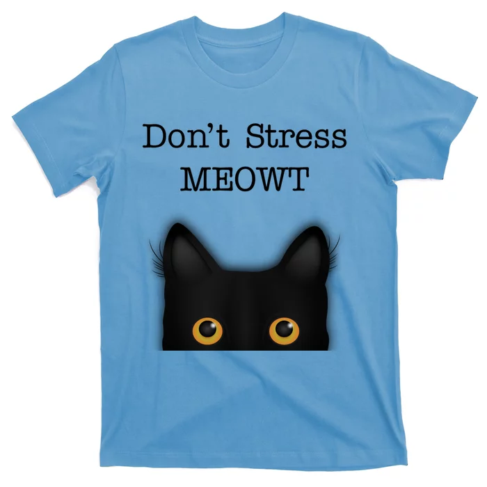 Don't Stress Meowt Funny Novelty Humor Cat Pun Great Gift T-Shirt