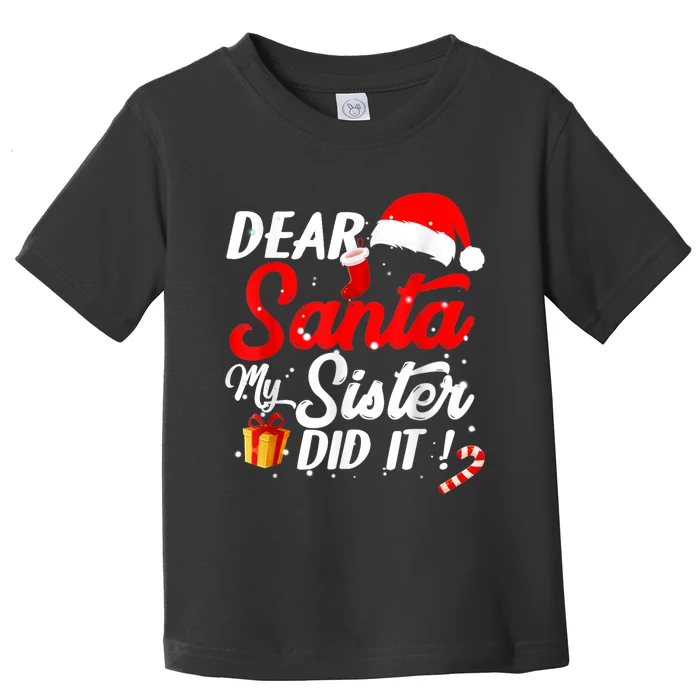 Dear Santa My Sister Did It Funny Christmas Boys Toddler T-Shirt