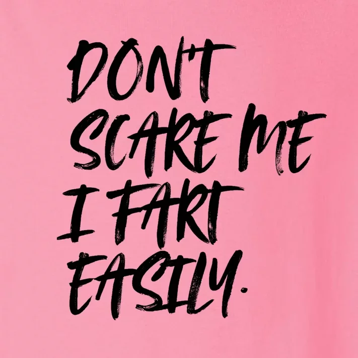 Dont Scare Me I Fart Easily Funny Dont Scare Me Fart Funny Toddler Long Sleeve Shirt