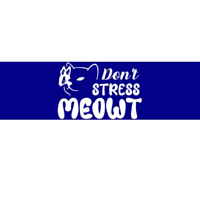 Don't Stress Meowt Gift Bumper Sticker