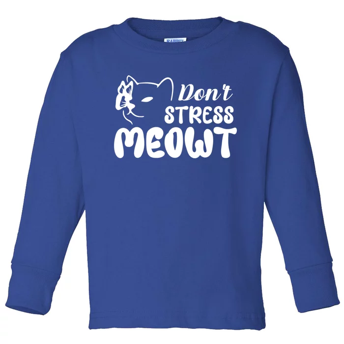 Don't Stress Meowt Gift Toddler Long Sleeve Shirt