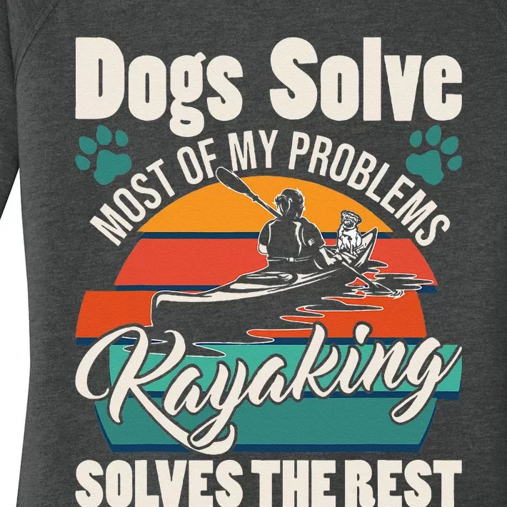 Dogs Solve Most Of My Problems Kayaking Solves The Rest Women's Perfect Tri Tunic Long Sleeve Shirt