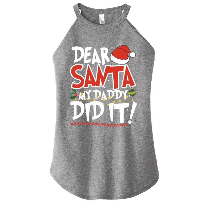 Dear Santa My Daddy Did It Christmas Great Gift Women’s Perfect Tri Rocker Tank