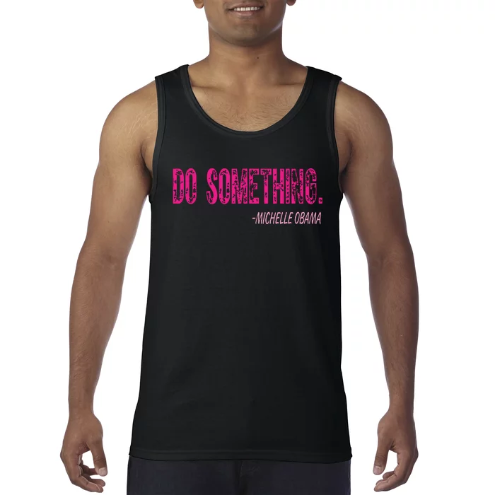 Do Something Michelle Obama Tank Top