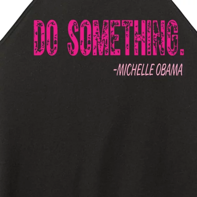 Do Something Michelle Obama Women’s Perfect Tri Rocker Tank