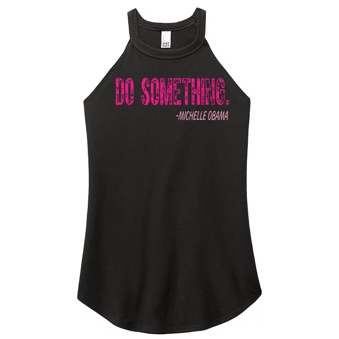 Do Something Michelle Obama Women’s Perfect Tri Rocker Tank