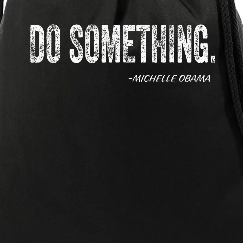 Do Something Michelle Obama Drawstring Bag