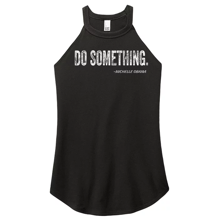 Do Something Michelle Obama Women’s Perfect Tri Rocker Tank