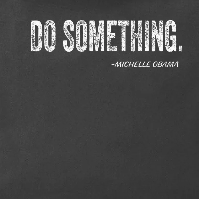 Do Something Michelle Obama Zip Tote Bag