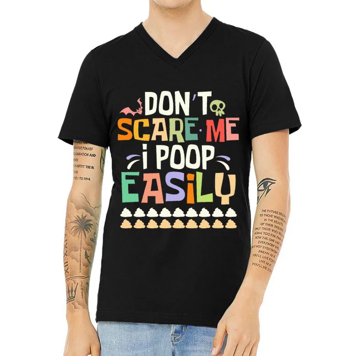 Don't Scare Me I Poop Easily Funny Halloween Joke Costume V-Neck T-Shirt